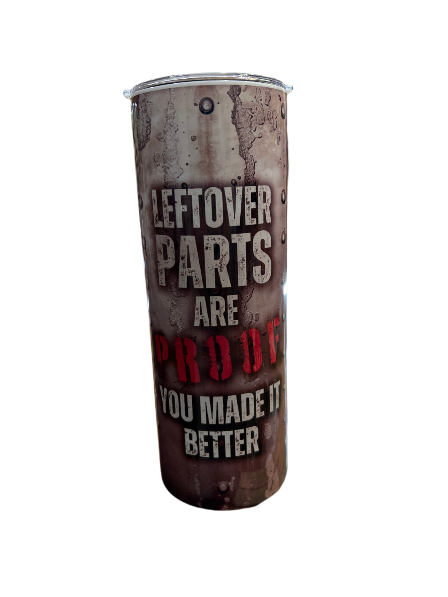 "Leftover Parts" Skinny Tumbler