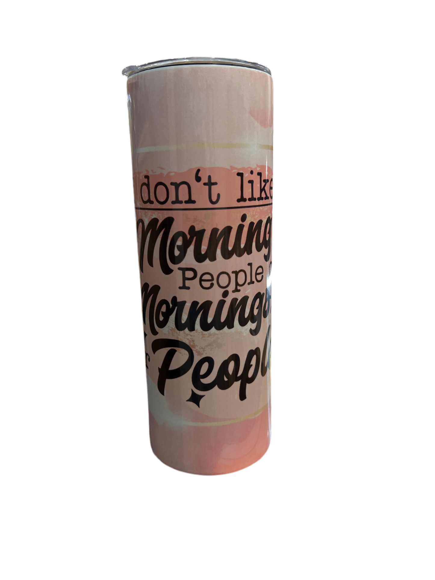 "I Don't like Morning" Skinny Tumbler