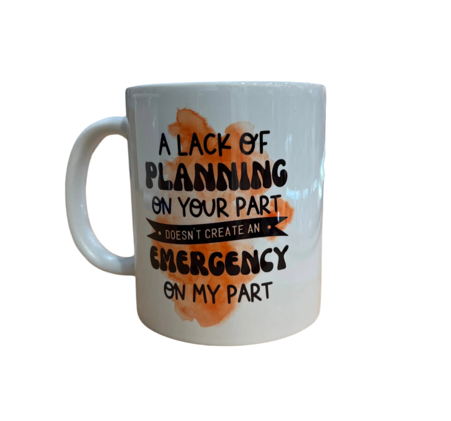 "A Lack of Planning" Mug (Orange/Brown)