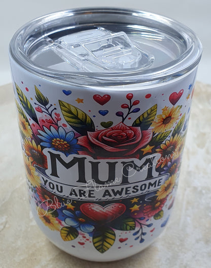 "Mum your are Awesome" Wine Tumbler