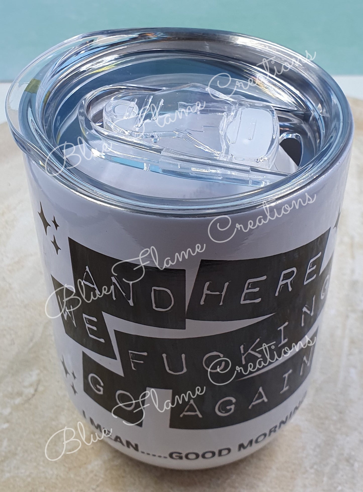 "And Here We Fuckin Go Again" Wine Tumbler