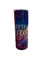 "Fifty Shades of Tired" Skinny Tumbler
