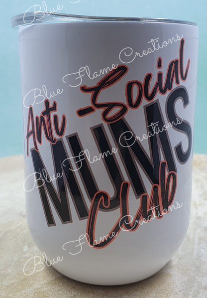 "Anti Social Mum's Club" Wine Tumbler