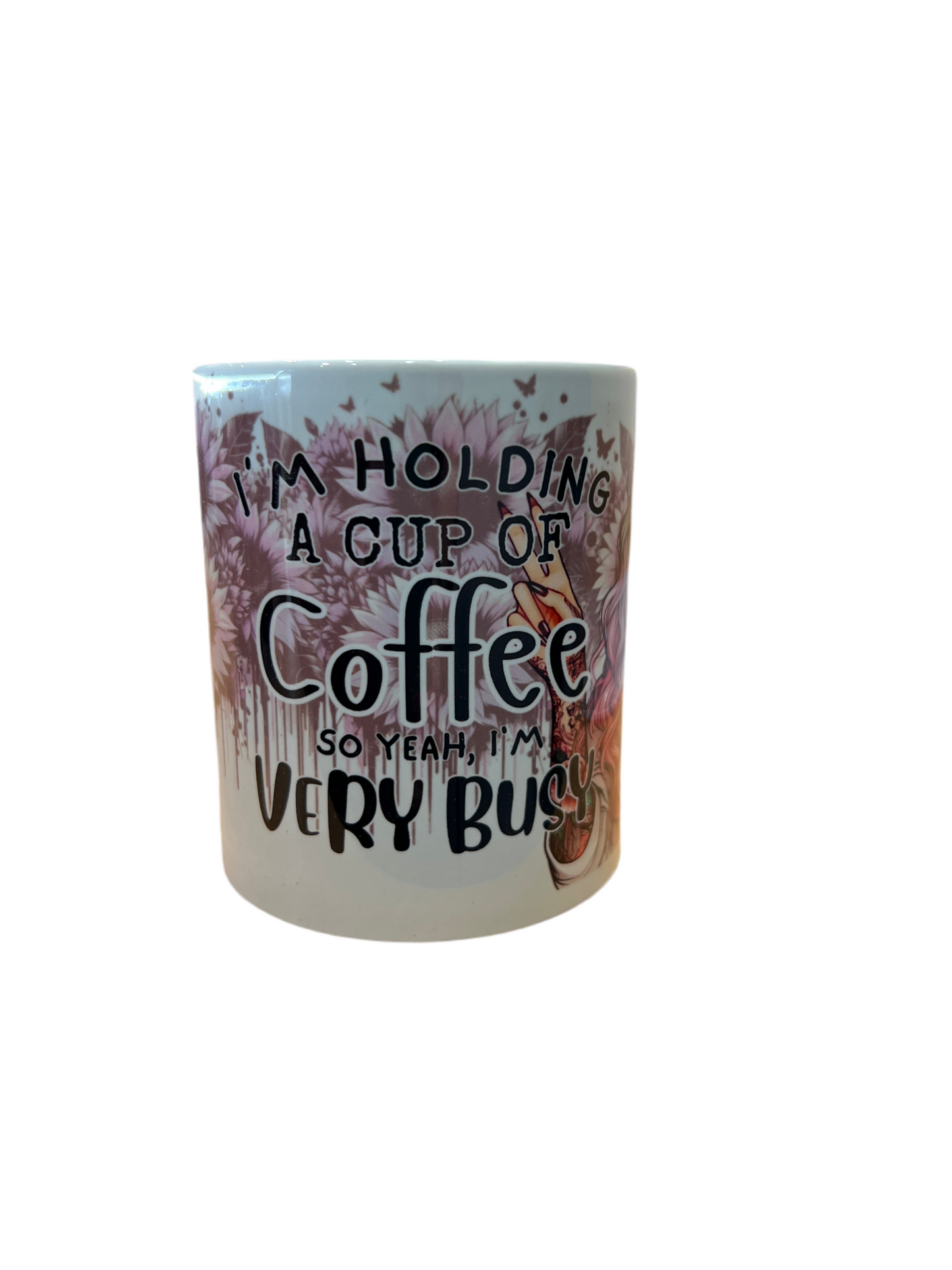 "I'm Holding a Cup of Coffee" Mug