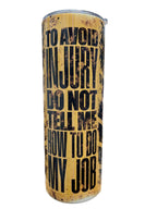 "Warning Danger" Skinny Tumbler