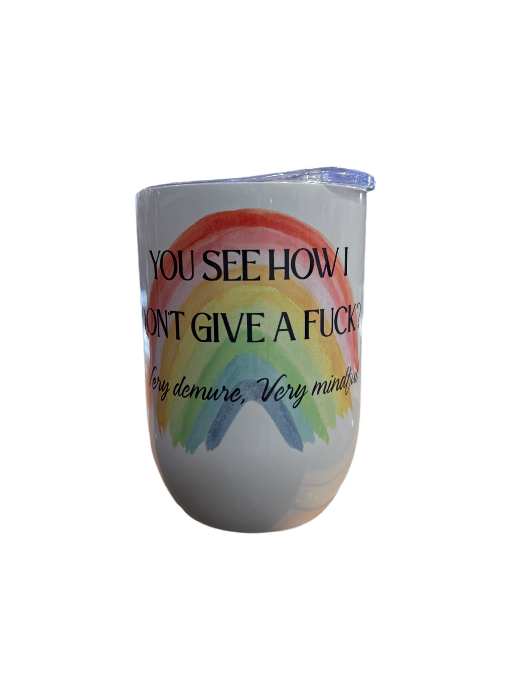 "You see How I" Wine Tumbler
