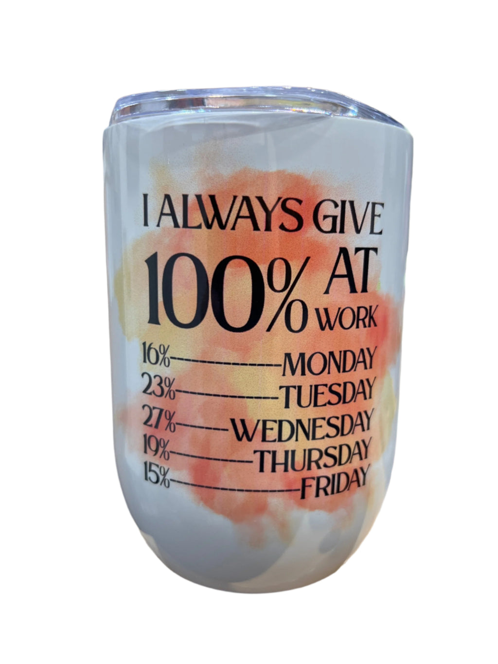"I Always give 100%" Wine Tumbler