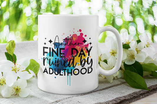 "Another Fine Day Ruined By Adulthood" Mug (Rainbow)