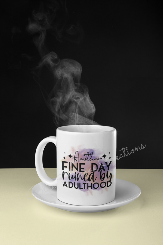 "Another Fine Day Ruined By Adulthood" Mug (Purple)