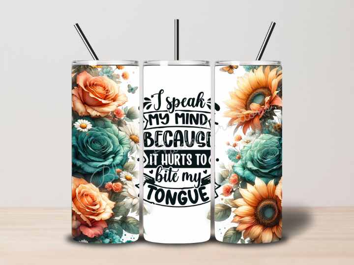 "I Speak My Mind Because" Skinny Tumbler