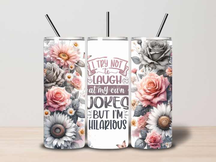 "I Try Not to Laugh at my Own Jokes" Skinny Tumbler