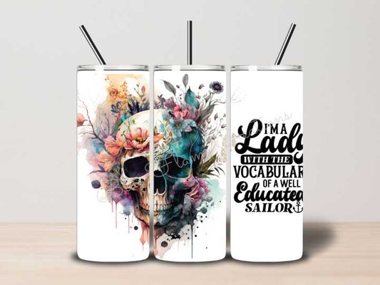 "I'm a Lady with the Vocabulary of a Well Educated Sailor" Skinny Tumbler (Blue)