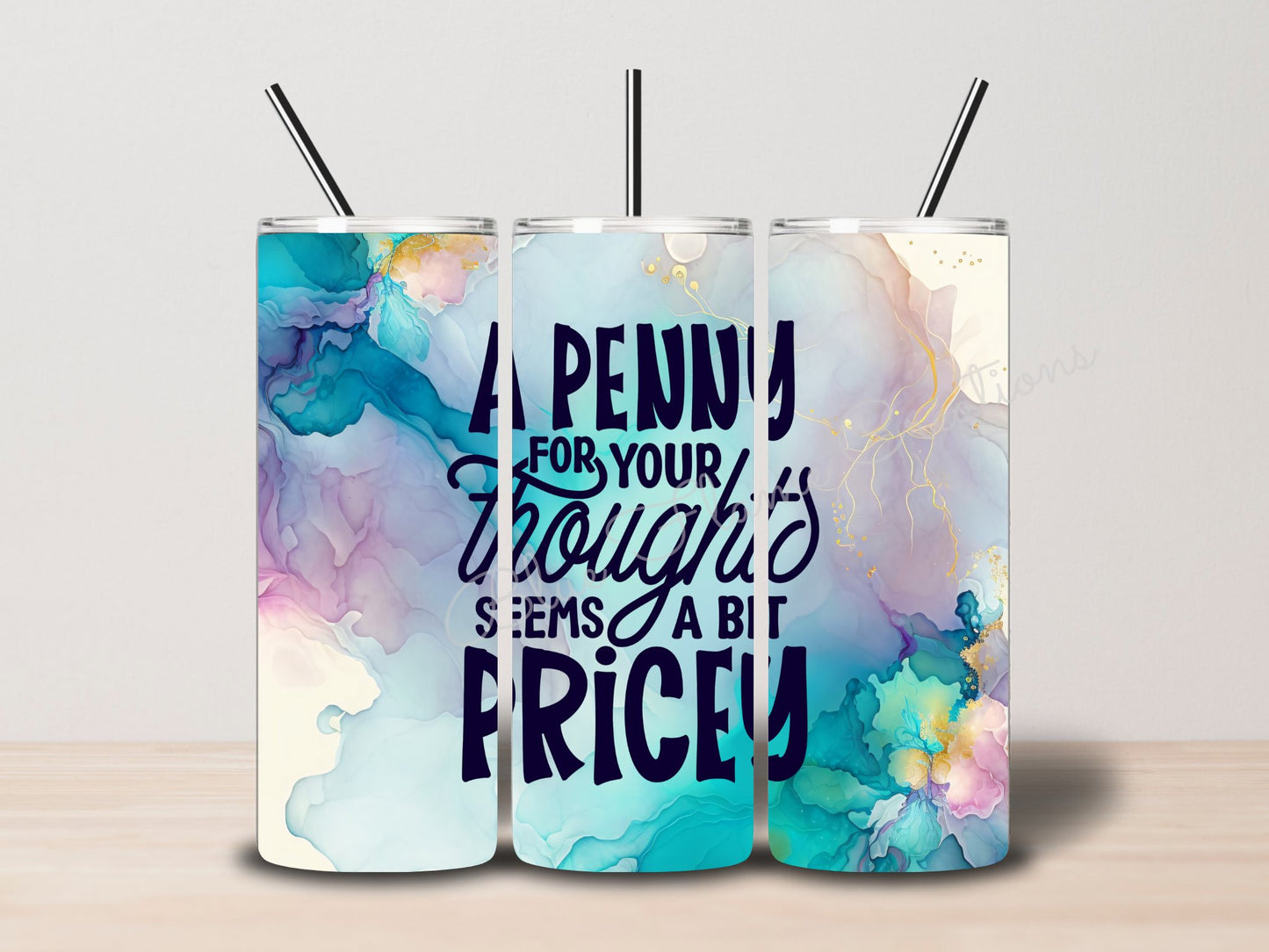 "A Penny for your Thoughts Seems a Bit Pricey" Skinny Tumbler