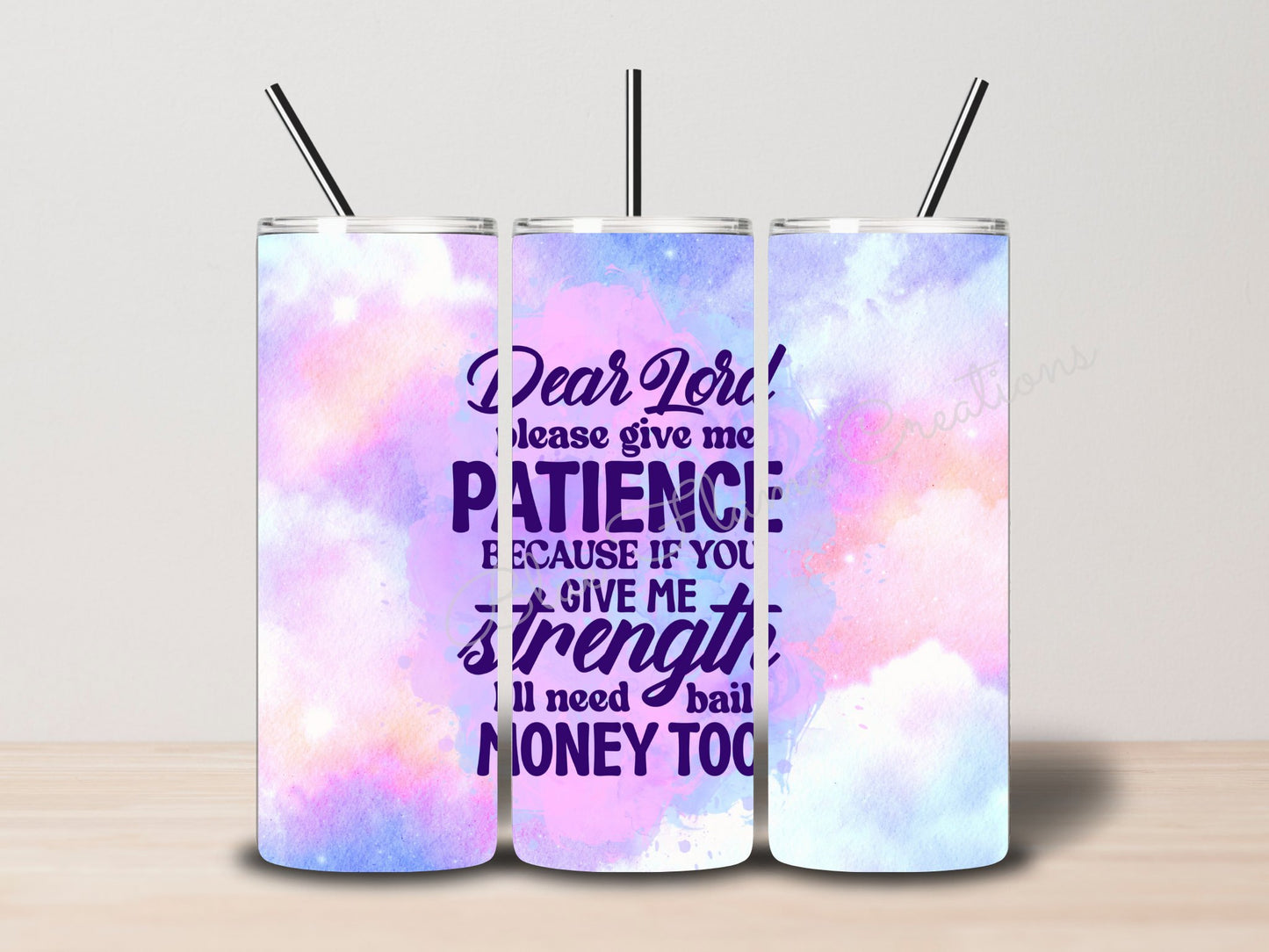 "Dear Lord Please Give Me Patience" Skinny Tumbler