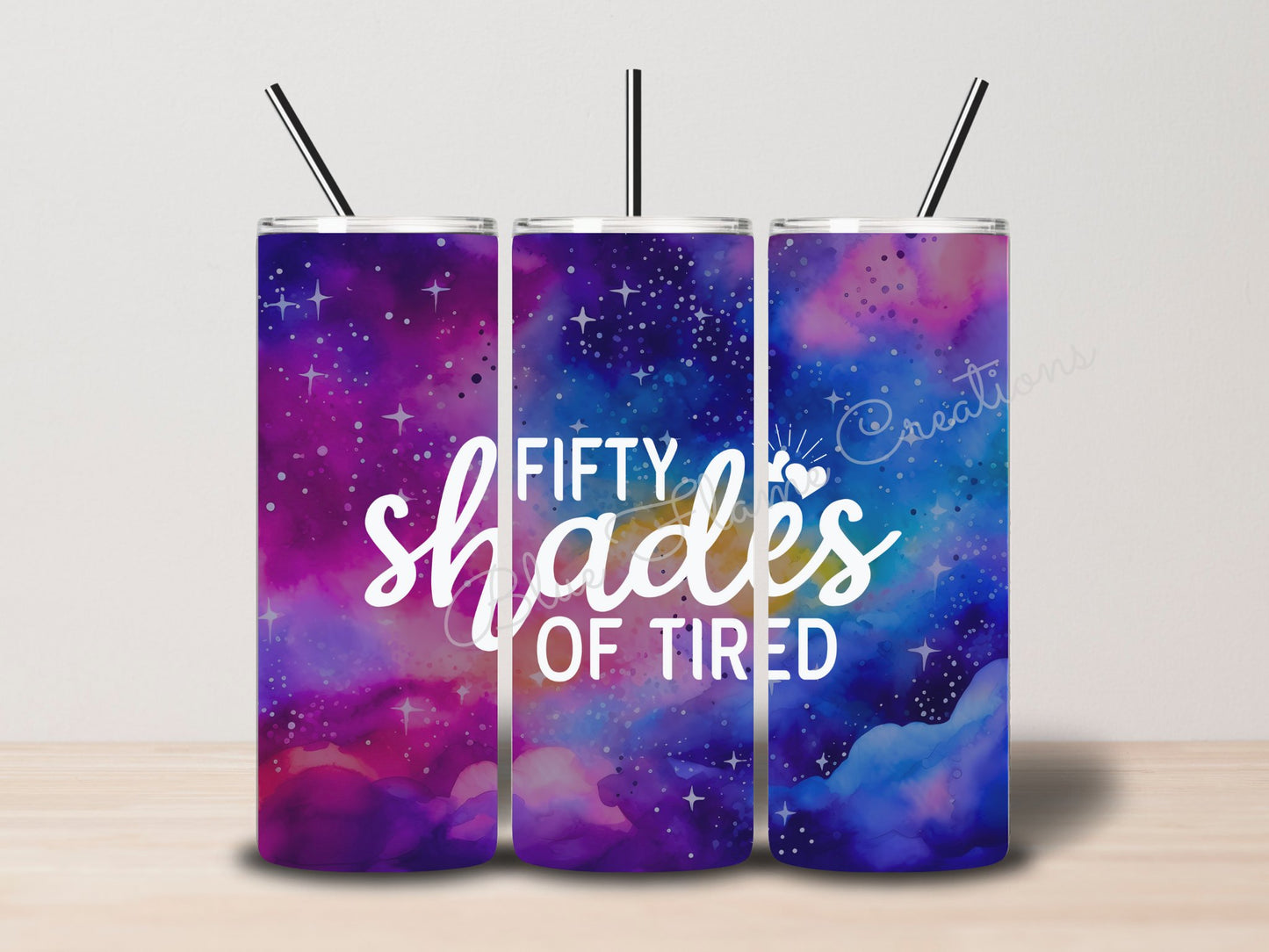 "Fifty Shades of Tired" Skinny Tumbler