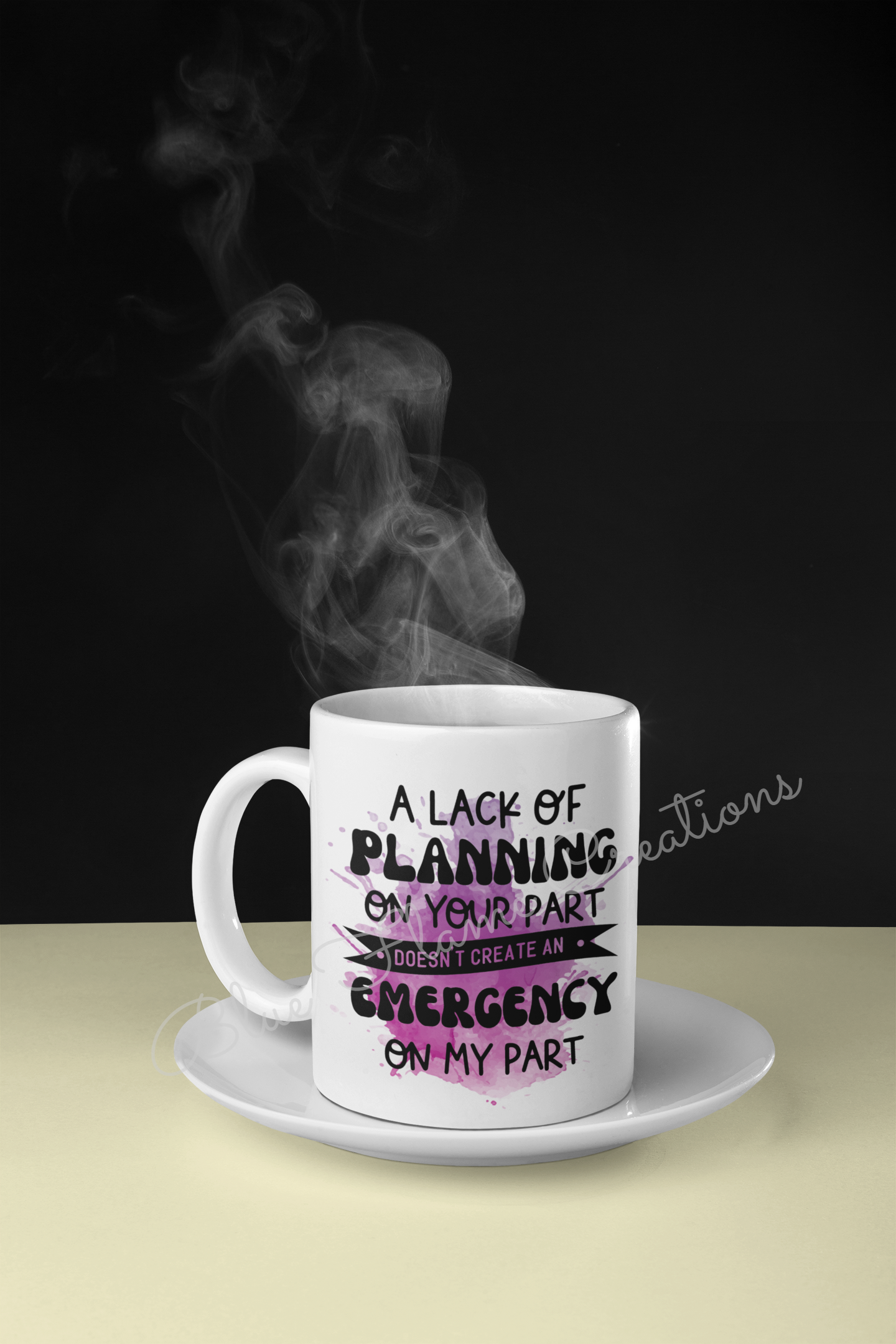 "A Lack Of Planning On Your Part Doesn't Create An Emergency On My Part" Mug (Purple)