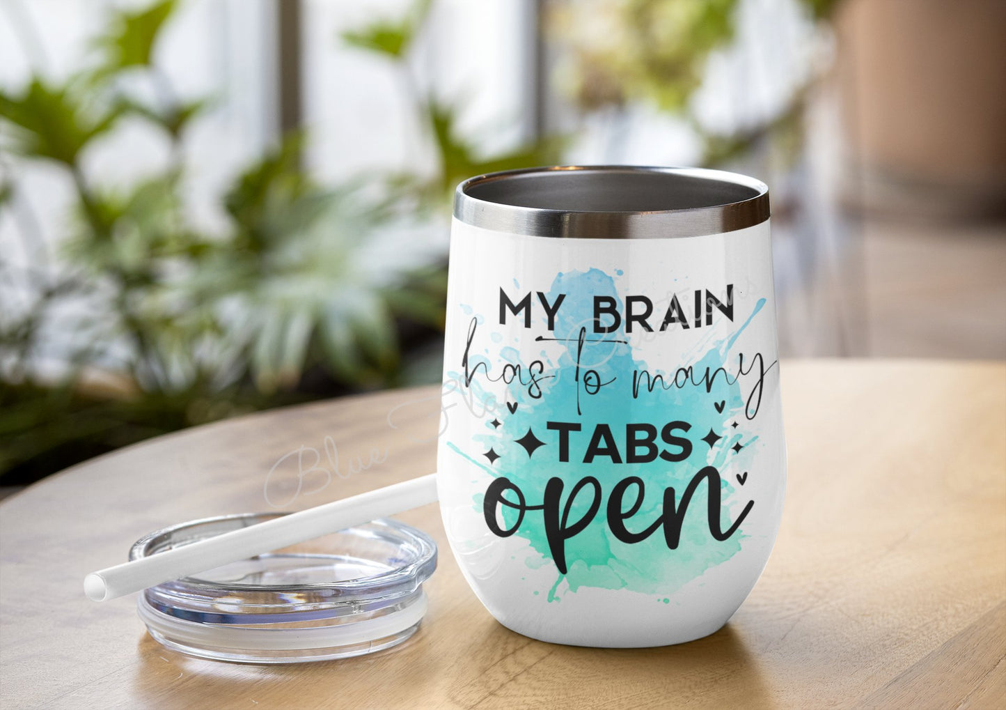 "My Brain has to many Tabs Open" Wine Tumbler (Blue/Green)