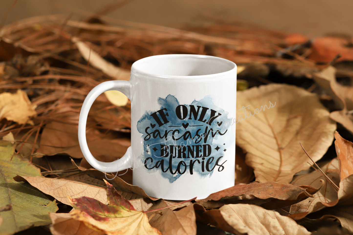 "If Only Sarcasm Burned Calories" Mug (Blue)