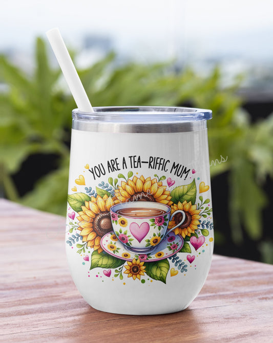 "You Are a Tea-Riffic Mum" Wine Tumbler